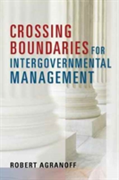 Crossing Boundaries for Intergovernmental Management | Robert Agranoff