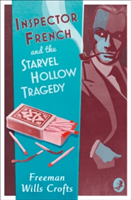 Inspector French and the Starvel Hollow Tragedy | Freeman Wills Crofts