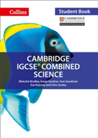 Cambridge IGCSE (R) Combined Science Student Book | Malcolm Bradley, Susan Gardner, Sam Goodman, Sue Kearsey, Chris Sunley, Jackie Clegg, Sarah Jinks, Mike Smith, Gareth Price