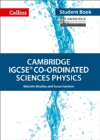 Cambridge IGCSE (R) Co-ordinated Sciences Physics Student Book | Malcolm Bradley, Susan Gardner, Chris Sunley