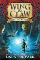 Wing & Claw #1: Forest of Wonders | Linda Sue Park