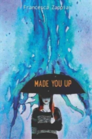 Made You Up | Francesca Zappia