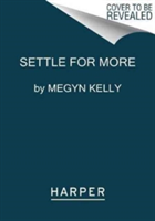 Settle for More | Megyn Kelly