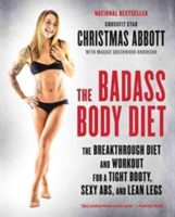 The Badass Body Diet | Christmas Abbott