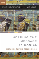 Hearing the Message of Daniel | Christopher J. H. Wright