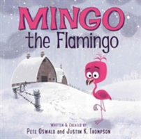 Mingo the Flamingo | Pete Oswald, Justin K. Thompson