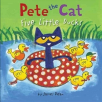 Pete the Cat: Five Little Ducks | James Dean