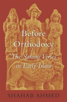 Before Orthodoxy | Shahab Ahmed