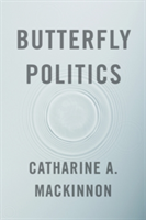 Butterfly Politics | Catharine A. MacKinnon