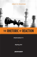 The Rhetoric of Reaction | Albert O. Hirschman