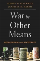 War by Other Means | Robert D. Blackwill, Jennifer M. Harris