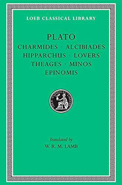 Charmides. Alcibiades. Hipparchus. The Lovers. Theages. Minos. Epinomis | Plato