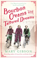 Bourbon Creams and Tattered Dreams | Mary Gibson