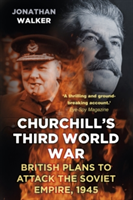 Churchill\'s Third World War | Jonathan Walker, Chris Orchard, Chris Madden