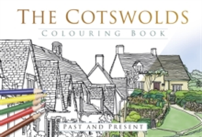 The Cotswolds Colouring Book: Past & Present | The History Press