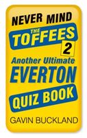 Never Mind the Toffees 2 | Gavin Buckland