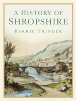 A History of Shropshire | Barrie Trinder