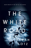The White Road | Sarah Lotz