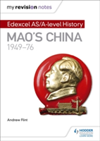 My Revision Notes: Edexcel AS/A-level History: Mao\'s China, 1949-76 | Andrew Flint