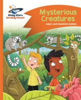 Reading Planet - Mysterious Creatures - Orange: Comet Street Kids | Adam Guillain, Charlotte Guillain