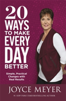 20 Ways to Make Every Day Better | Joyce Meyer
