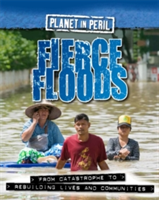 Planet in Peril: Fierce Floods | Cath Senker