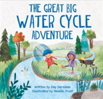 Look and Wonder: The Great Big Water Cycle Adventure | Kay Barnham