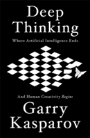 Deep Thinking | Garry Kasparov