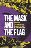 The Mask and the Flag | Paolo Gerbaudo