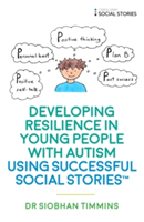 Developing Resilience in Young People with Autism using Social Stories (TM) | Siobhan Timmins