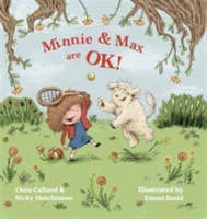 Minnie and Max are OK! | Chris Calland, Nicky Hutchinson