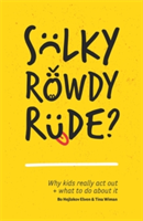 Sulky, Rowdy, Rude? | Bo Hejlskov Elven, Tina Wiman