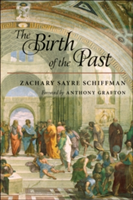The Birth of the Past | Zachary Sayre Schiffman