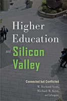 Higher Education and Silicon Valley | W. Richard Scott, Michael W. Kirst