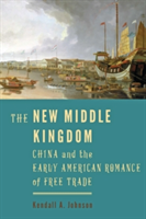 The New Middle Kingdom | University of Hong Kong) Kendall A. (Associate Professor of American Studies and Head of the School of Modern Languages and Cultures Johnson