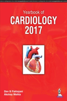 Yearbook of Cardiology 2017 | Dev B. Pahlajani, Akshay Mehta