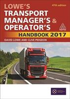 Lowe\'s Transport Manager\'s and Operator\'s Handbook 2017 | David Lowe, Clive Pidgeon