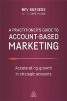 A Practitioner\'s Guide to Account-Based Marketing | Bev Burgess, Dave Munn