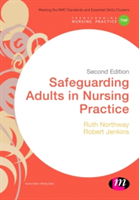 Safeguarding Adults in Nursing Practice | Ruth Northway, Robert Jenkins