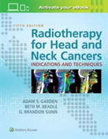 Radiotherapy for Head and Neck Cancers: Indications and Techniques | Adam S. Garden