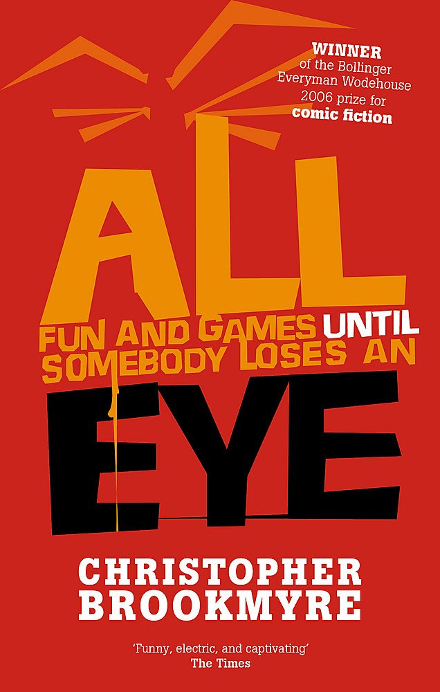All Fun and Games Until Somebody Loses an Eye | Christopher Brookmyre