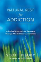 Natural Rest for Addiction | Scott Kiloby