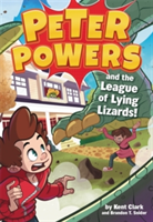 Peter Powers and the League of Lying Lizards! | Kent Clark