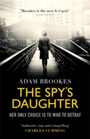 The Spy\'s Daughter | Adam Brookes