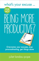 What\'s Your Excuse for not Being More Productive? | Juliet Landau-Pope