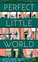 Perfect Little World | Kevin Wilson