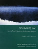 Uncovering EAP - How to Teach Academic Writing and Reading | Sam McCarter, Phil Jakes