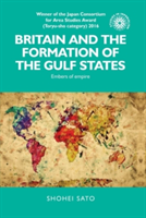 Britain and the Formation of the Gulf States | Shohei Sato