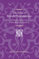 The Crisis of British Protestantism | Hunter Powell