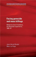 Humanitarian Aid, Genocide and Mass Killings | Jean-Herve Bradol, Marc Le Pape
